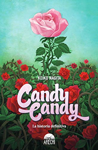 Candy Candy La Historia Definitiva (LITERATURA INFANTIL - El Duende Verde) von ARECHI