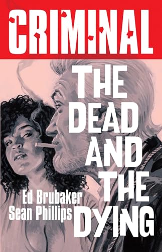 Criminal Volume 3: The Dead and The Dying (New Edition) (CRIMINAL TP (NEW EDITION)) von Image Comics