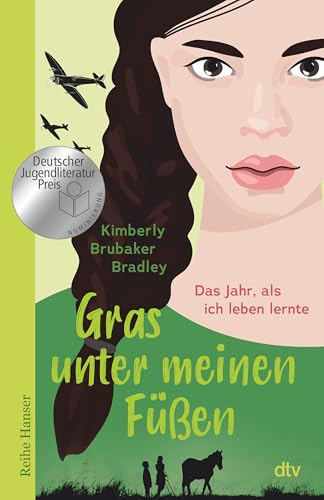 Gras unter meinen Füßen: Das Jahr, als ich leben lernte | Ausgezeichnet mit dem Luchs der ZEIT und Radio Bremen von dtv Verlagsgesellschaft mbH & Co. KG