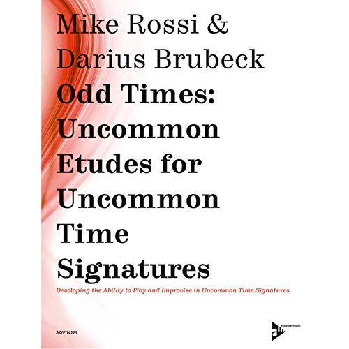 Odd Times: Uncommon Etudes for Uncommon Time Signatures: Developing the Ability to Play and Improvise in Uncommon Time Signatures. alle Instrumente. Lehrbuch. (Advance Music)