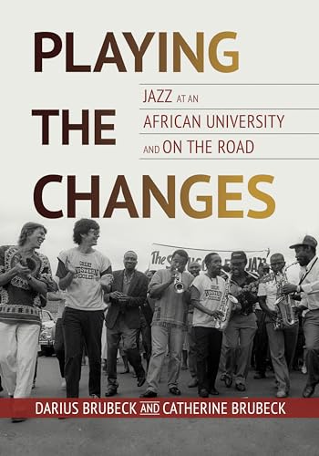 Playing the Changes: Jazz at an African University and on the Road