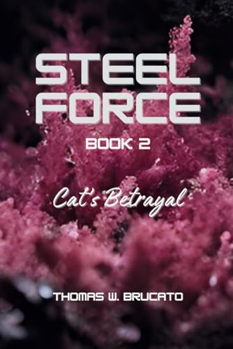 Steel Force Book 2: Cat's Betrayal von Independently published