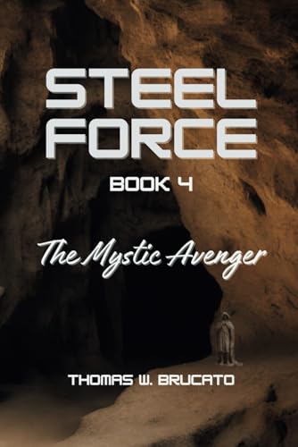 Steel Force Book 4: The Mystic Avenger von Independently published