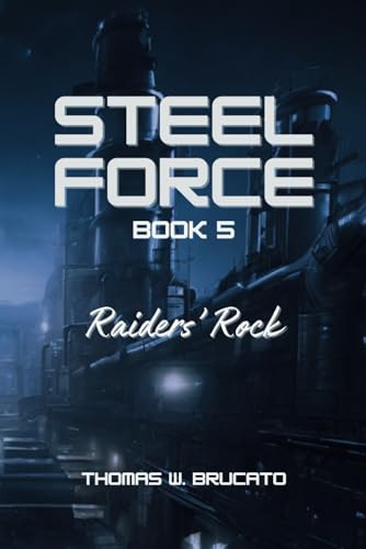 Steel Force Book 5: Raiders' Rock von Independently published