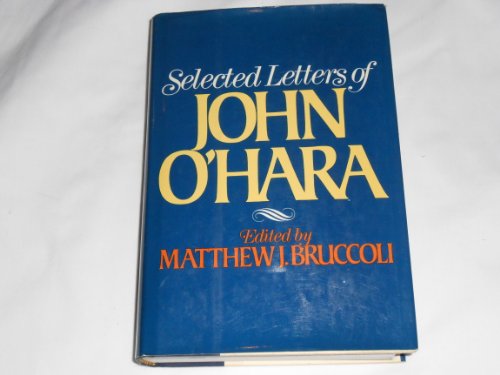 Selected letters of John O'Hara