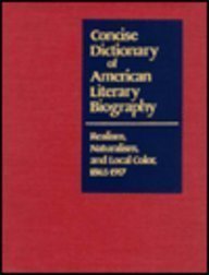 Realism, Naturalism, and Local Color, 1865-1917 (Concise Dictionary of Literary Biography, Band 2)