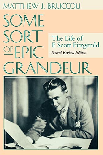 Some Sort of Epic Grandeur: The Life of F. Scott Fitzgerald: The Life of F. Scott Fitzgerald (REV) von University of South Carolina Press