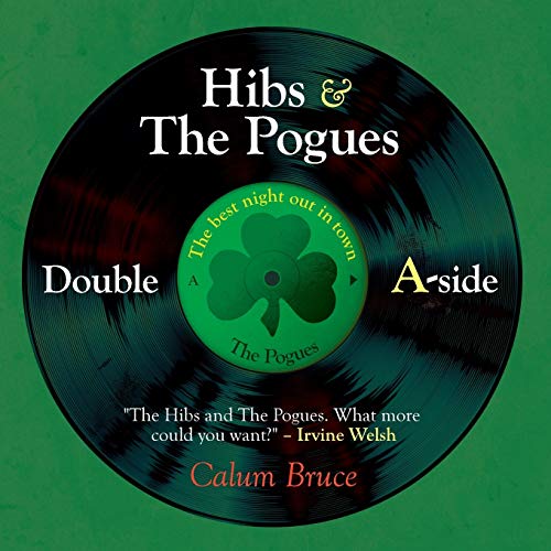 Hibs and The Pogues: Double A-side von UK Book Publishing