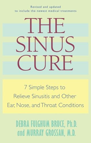 The Sinus Cure: 7 Simple Steps to Relieve Sinusitis and Other Ear, Nose, and Throat Conditions von BALLANTINE GROUP