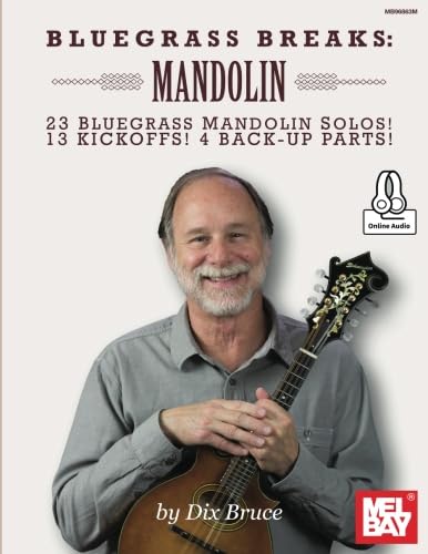 Bluegrass Breaks: Mandolin: 23 Bluegrass Mandolin Solos, 13 Kickoffs and 4 Back-Up Parts von Mel Bay Publications, Inc.