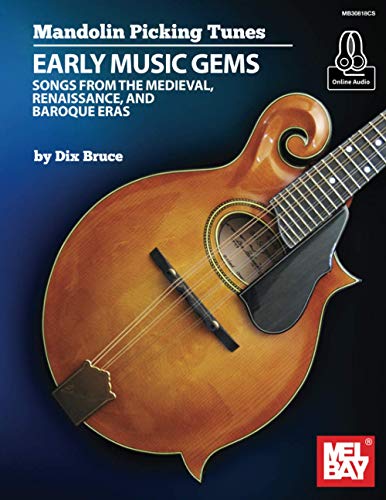 Mandolin Picking Tunes-Early Music Gems: Songs from the Medieval, Renaissance, and Baroque Eras