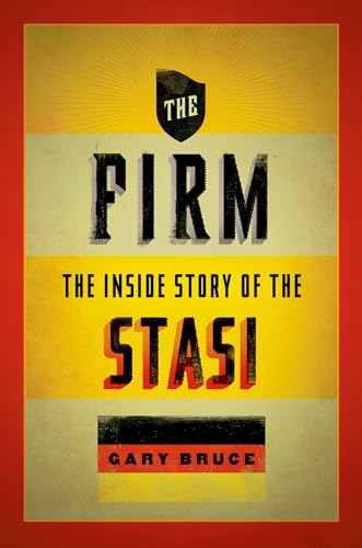 The Firm: The Inside Story Of The Stasi (Oxford Oral History) (The Oxford Oral History Series) von OUP USA
