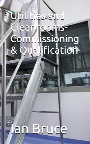 Utilities and Cleanrooms-Commissioning & Qualification von Independently published