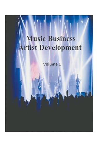 Music Business Artist Development Volume 1 von James Bruce