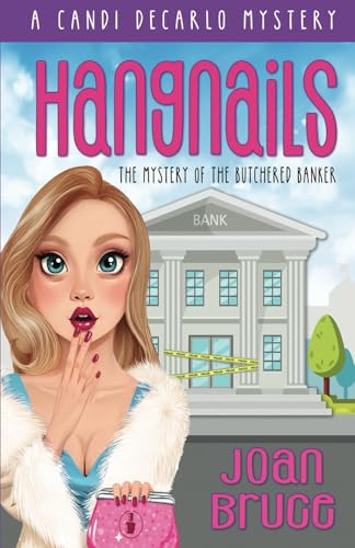 Hangnails: The Mystery of the Butchered Banker (A Candi Decarlo Mystery, Band 1) von Fideli Publishing, Incorporated