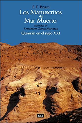 Los Manuscritos de Mar Muerto: Qumrán en el siglo XXI. Apéndice de Florentino García Martínez von Vida Publishers