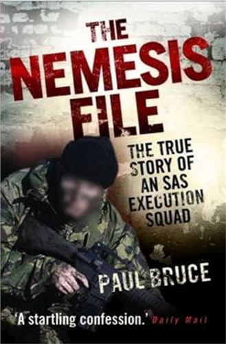 The Nemesis File: The True Story of an SAS Execution Squad von John Blake