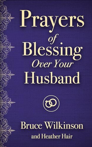 Prayers of Blessings over Your Husband (Freedom Prayers)