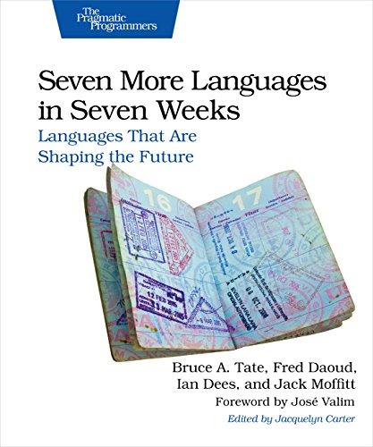 Seven More Languages in Seven Weeks: Languages That Are Shaping the Future Seven More Languages in Seven Weeks: Languages That Are Shaping the Future von Pragmatic Bookshelf