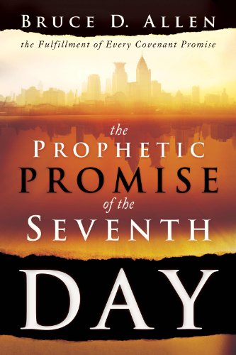 The Prophetic Promise of the Seventh Day: The Fulfillment of Every Covenant Promise von Destiny Image