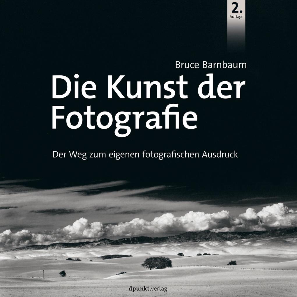 Die Kunst der Fotografie von Dpunkt.Verlag GmbH