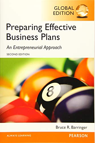 Barringer: Preparing Effective Business Plans: An Entrepreneurial Approach, Global Edition