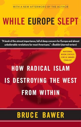 While Europe Slept: How Radical Islam is Destroying the West from Within