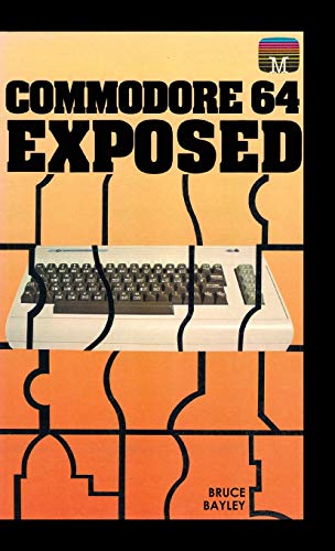 Commodore 64 Exposed (Retro Reproductions, Band 1)