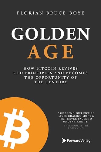 Golden Age: How Bitcoin Revives Old Principles and Becomes the Opportunity of the Century