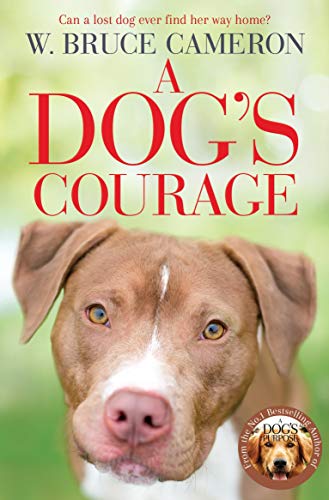 A Dog's Courage (A Dog's Way Home, 2) von Pan