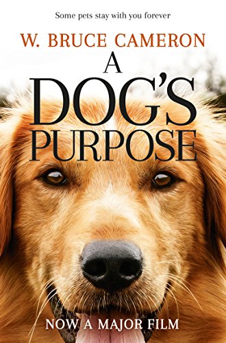 A Dog's Purpose: A novel for humans (A Dog's Purpose, 1)