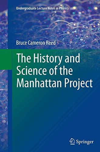 The History and Science of the Manhattan Project (Undergraduate Lecture Notes in Physics) von Springer