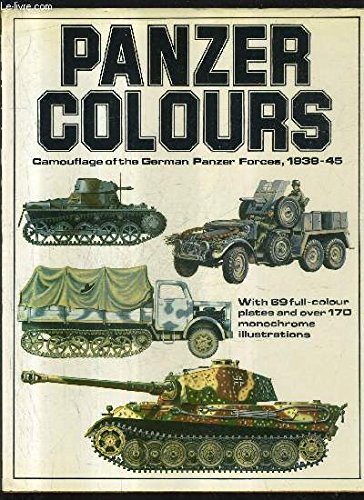 Panzer Colours: Camouflage of the German Panzer Forces, 1939-45 v. 1