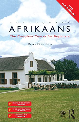 Colloquial Afrikaans: The Complete Course for Beginners (Colloquial Series (Book Only)): The Complete Course for Beginners. Free audio online