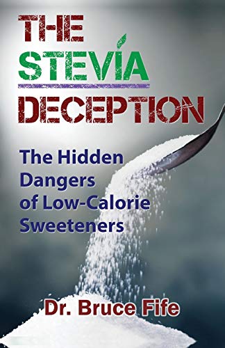 The Stevia Deception: The Hidden Dangers of Low-Calorie Sweeteners von Piccadilly Books