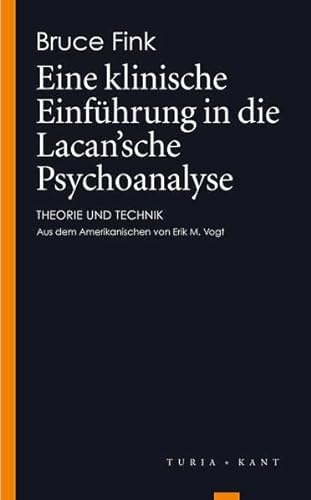 Eine klinische Einführung in die Lacan’sche Psychoanalyse: 9783851327915