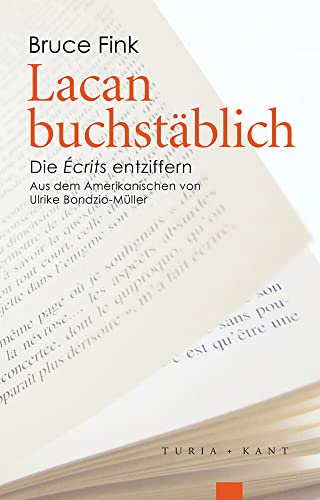 Lacan buchstäblich: Die Écrits entziffern von Turia + Kant, Verlag