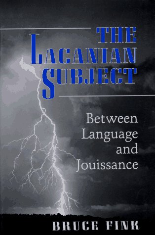 The Lacanian Subject: Between Language and Jouissance von Princeton University Press
