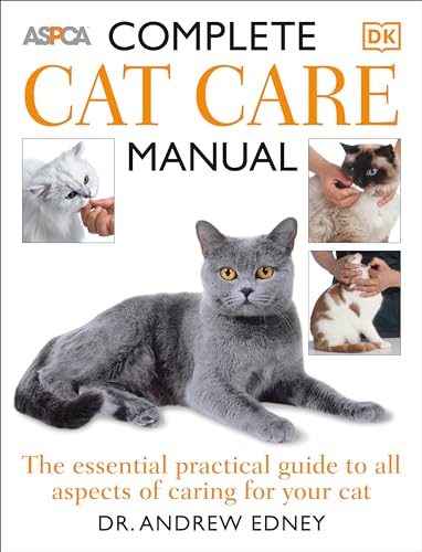 Complete Cat Care Manual: The Essential, Practical Guide to All Aspects of Caring for Your Cat von DK
