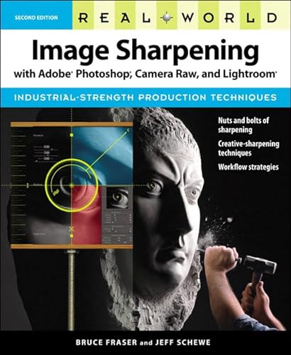 Real World Image Sharpening with Adobe Photoshop, Camera Raw, and Lightroom von Peachpit Press