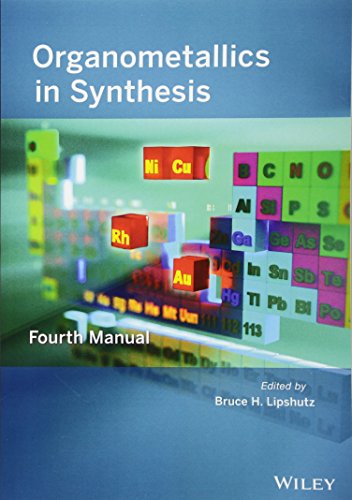 Organometallics in Synthesis: Fourth Manual
