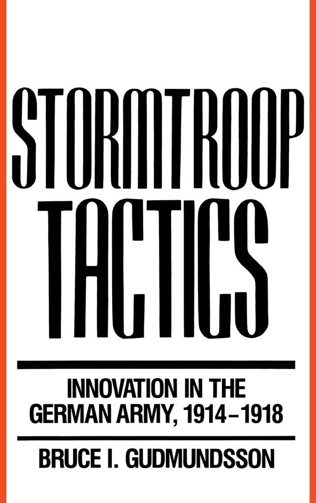 Stormtroop Tactics von Praeger Publishers