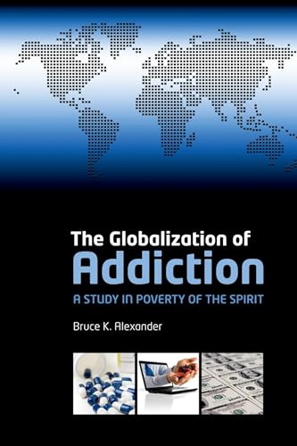 The Globalization of Addiction: A Study in Poverty of the Spirit von Oxford University Press