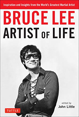 Bruce Lee Artist of Life: Inspiration and Insights from the World's Greatest Martial Artist von Tuttle Publishing