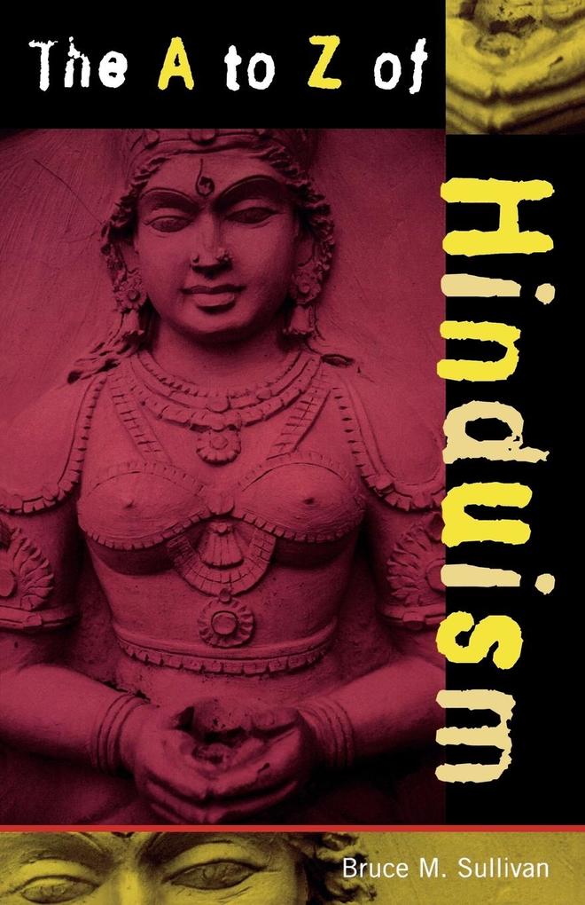 The A to Z of Hinduism von Scarecrow Press