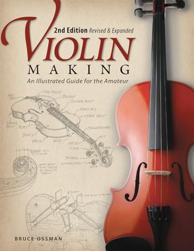 Violin Making, Second Edition Revised and Expanded: An Illustrated Guide for the Amateur von Fox Chapel Publishing