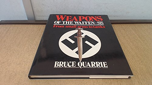 Weapons of the Waffen-Ss: From Small Arms to Tanks Weapons of the Waffen-Ss: From Small Arms to Tanks von Patrick Stephens Ltd
