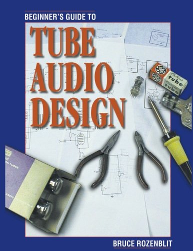 Beginner's Guide to Tube Audio Design von Audio Amateur, Incorporated