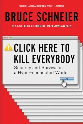 Click Here to Kill Everybody: Security and Survival in a Hyper-connected World von W. W. Norton & Company