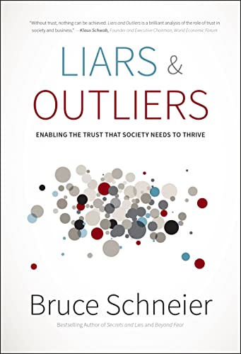 Liars and Outliers: Enabling the Trust That Society Needs to Thrive